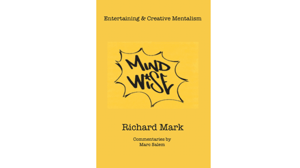 MIND WISE: Subtitle is Entertaining & Creative Mentalism by Richard Mark with commentary by Marc Salem – Bild 1